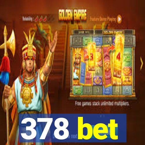 378 bet